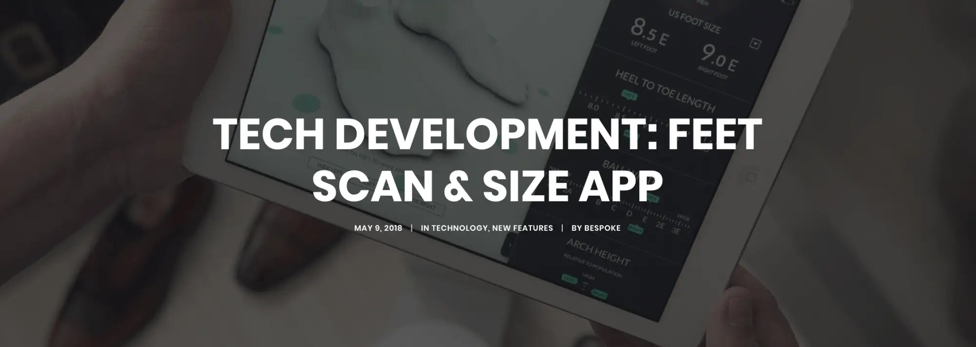 TECH DEVELOPMENT: FEET SCAN & SIZE APP Que Shebley